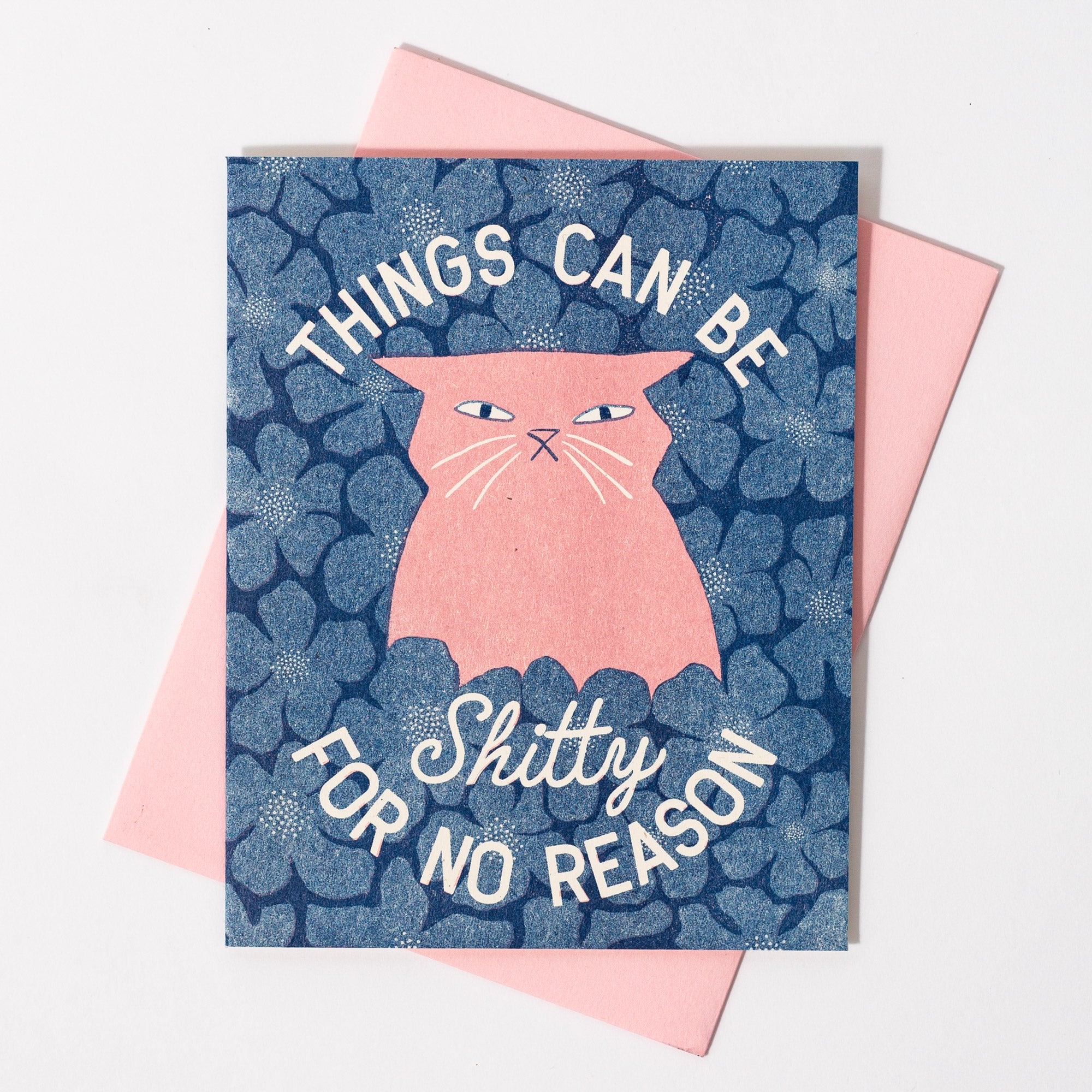 Things Can Be Shitty For No Reason - Risograph Card