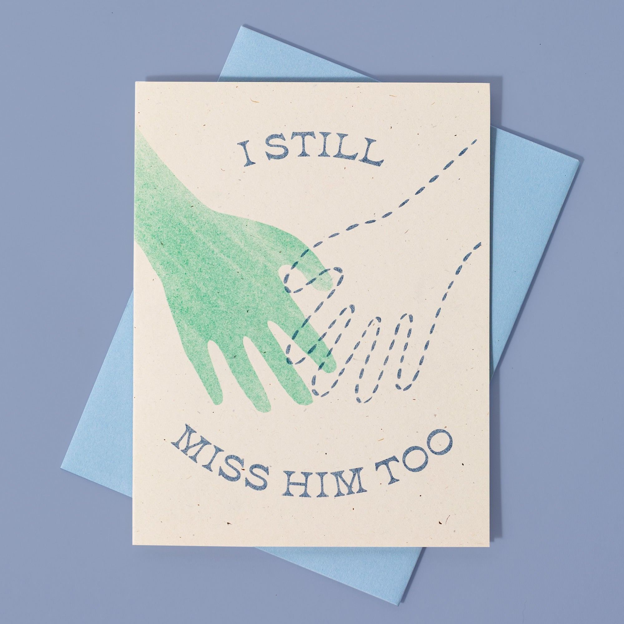 I Still Miss Him Too - Risograph Sympathy Card