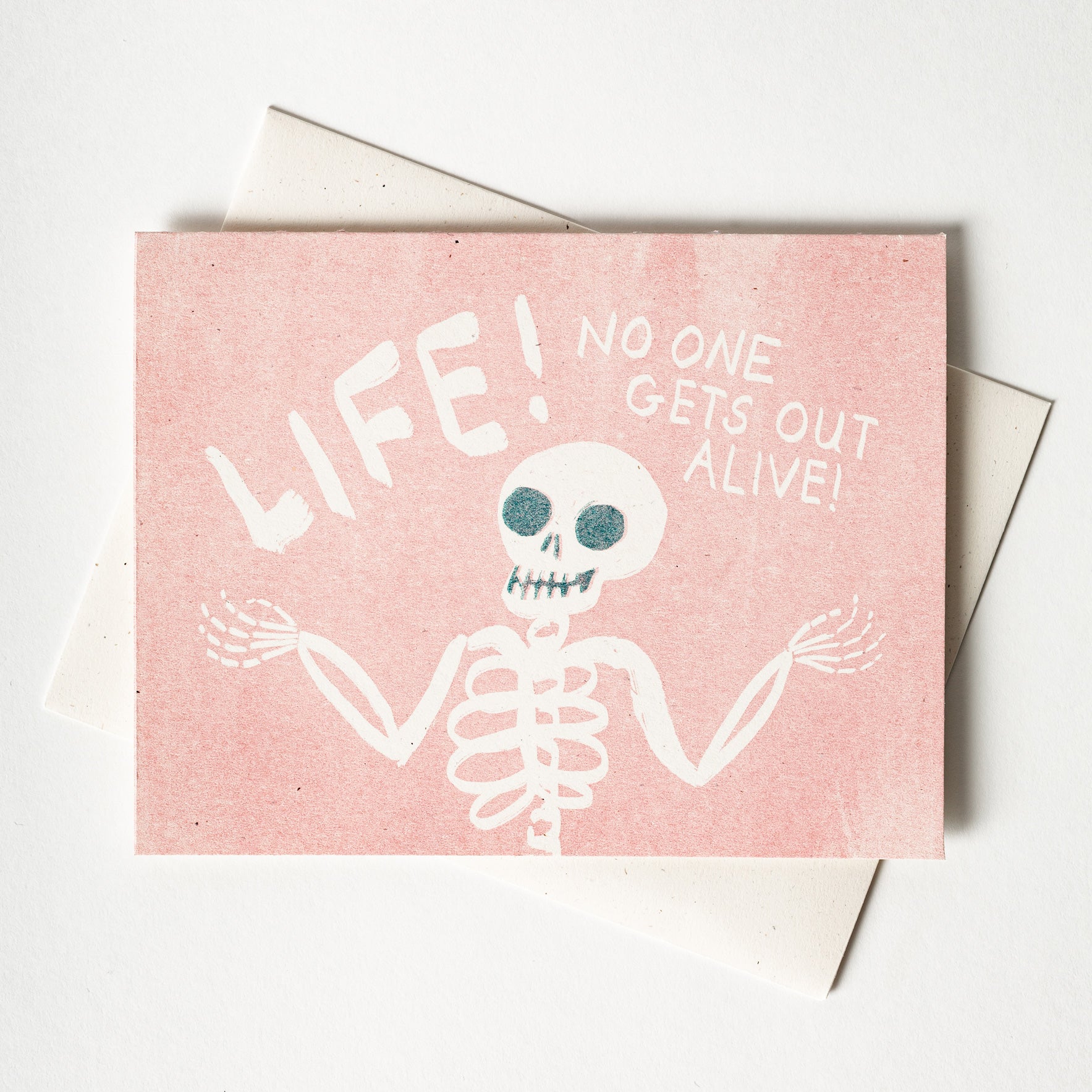Life! No One Gets Out Alive! - Risograph Sympathy Card